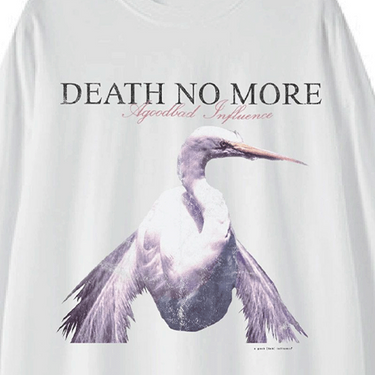 A GOOD BAD INFLUENCE DEATH NO MORE LS T-SHIRT